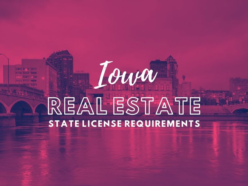 State of Iowa Real Estate License Requirements - Real Estate License Guide